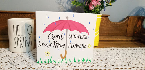 April Showers Bring May Flowers wood sign