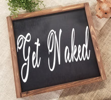 Load image into Gallery viewer, Get Naked, Funny Bathroom Wood Sign