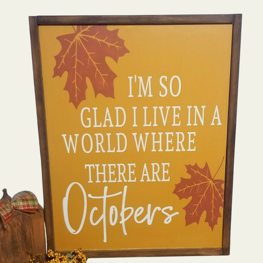 Glad There Are Octobers Hand-painted Wood Sign
