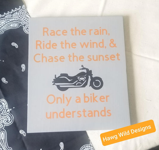 Race the rain, Ride the wind, & Chase the sunset... Only a biker understands wood sign for the motorcyclist